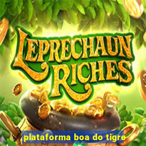 plataforma boa do tigre